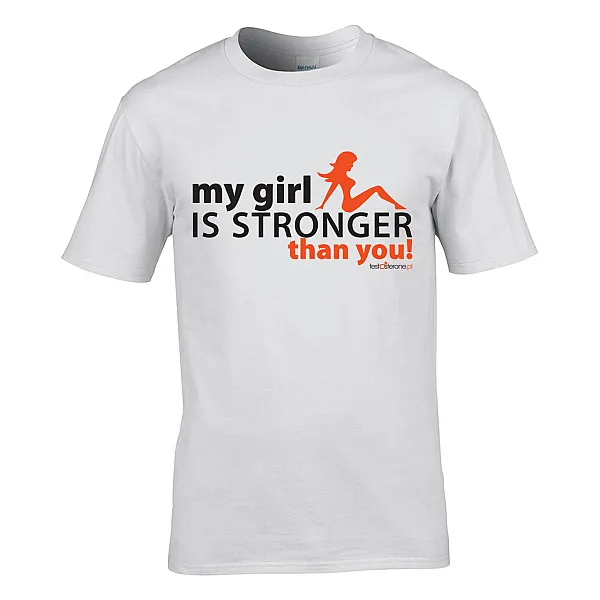 Koszulka MY GIRL IS STRONGER THAN YOU