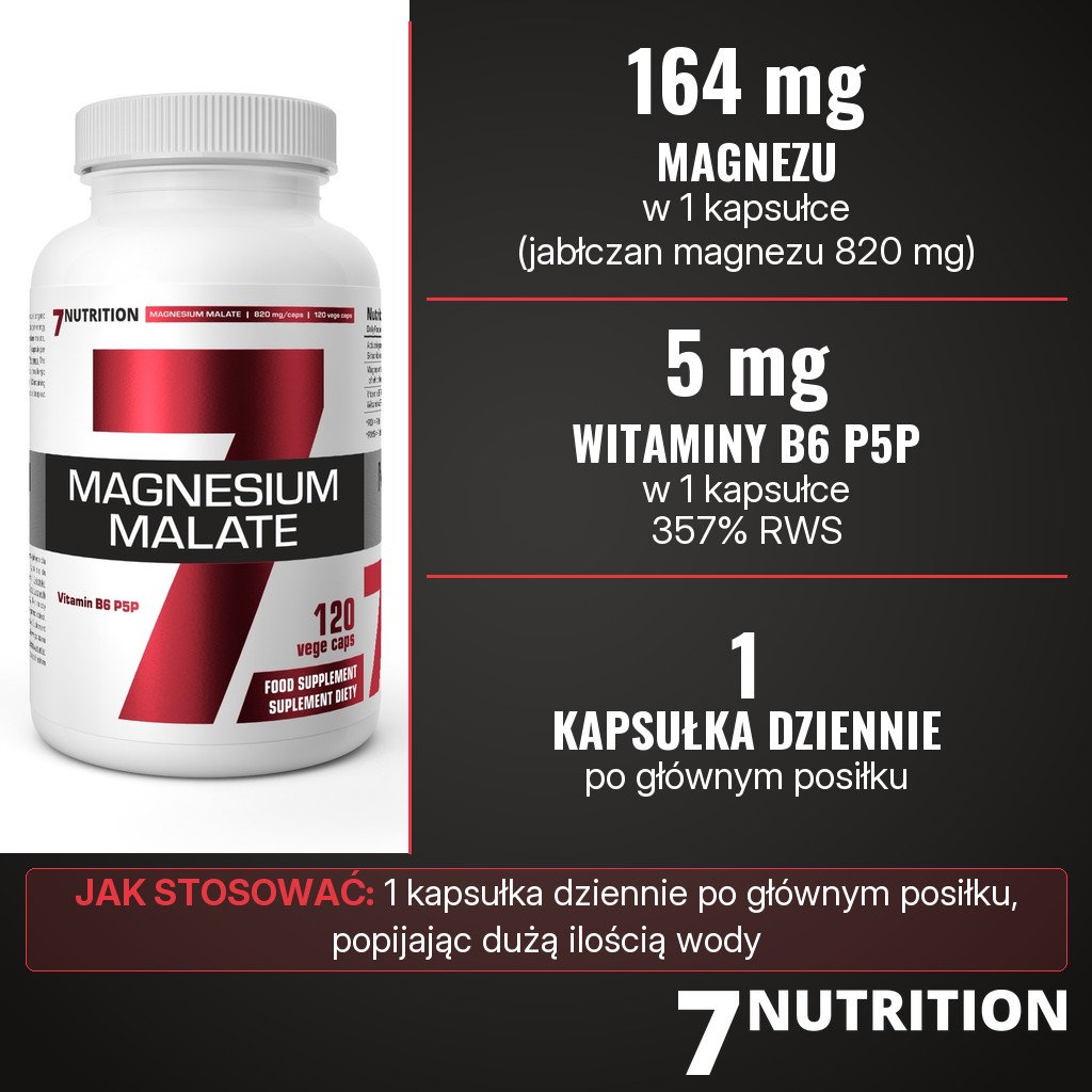 7Nutrition Magnesium Malate: 164 mg magnezu z jabłczanu magnezu i 5 mg witaminy B6 P5P w 1 kapsułce, 1 kapsułka dziennie po głównym posiłku