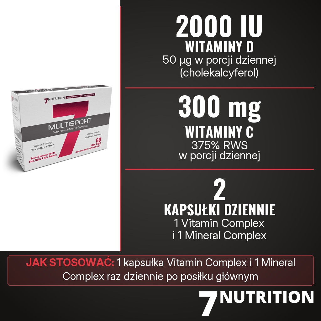 7Nutrition Multisport: 2000 IU witaminy D i 300 mg witaminy C w porcji dziennej, 1 kapsułka Vitamin Complex i 1 kapsułka Mineral Complex dziennie