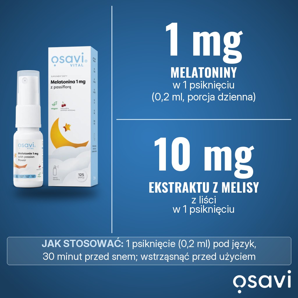 Osavi Melatonina 1 mg z passiflorą, spray doustny o smaku wiśniowym: 1 mg melatoniny i 10 mg ekstraktu z liści melisy w 1 psiknięciu (0,2 ml) dziennie