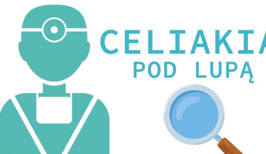 Celiakia – diagnoza, leczenie, jak z nią żyć?