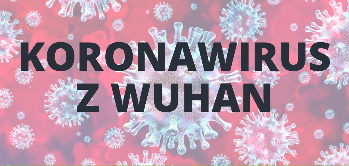 Koronawirus z Wuhan – co warto wiedzieć