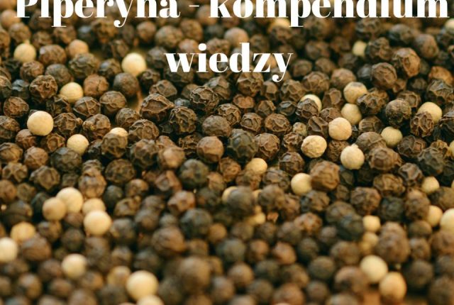 Piperyna – kompendium wiedzy