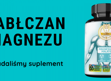 Jabłczan Magnezu (Magnesium Malate) – zbadaliśmy suplement