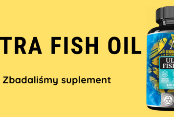 Ultra Fish Oil – zbadaliśmy suplement