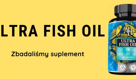Ultra Fish Oil – zbadaliśmy suplement 2020.07