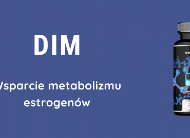DIM (Diindolilometan) – potencjalne wsparcie gospodarki estrogenowej