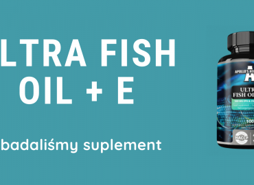 Ultra Fish Oil + E – zbadaliśmy suplement 2024.01