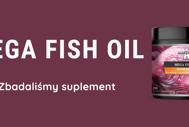 Mega Fish Oil – zbadaliśmy suplement 2025.07