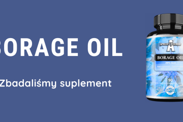 Olej z nasion ogórecznika (Borage Oil) – zbadaliśmy suplement 2025.07