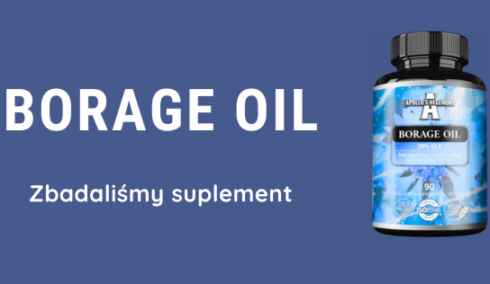 Olej z nasion ogórecznika (Borage Oil) – zbadaliśmy suplement 2025.07