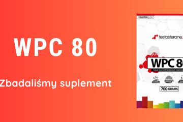 WPC 80 Testosterone.pl – zbadaliśmy suplement