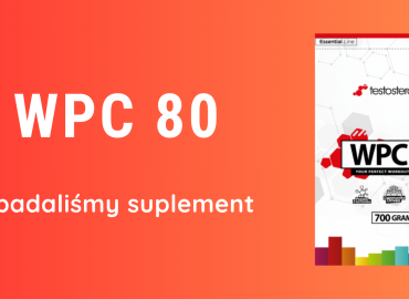 WPC 80 Testosterone.pl – zbadaliśmy suplement
